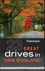 Frommer's 23 Great Drives in New England Cover Image