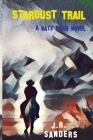 Stardust Trail: A Nate Ross Novel By J. R. Sanders Cover Image