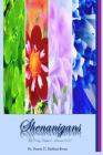 Shenanigans * My Poetry Chapbook - Summer 2013 By Deartra D. Madkins-Boone Cover Image