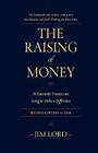 The Raising of Money: 35 Essentials Trustees Are Using to Make a Difference By Jim Lord Cover Image