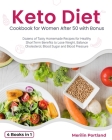 Keto Diet Cookbook for Women After 50 with Bonus: Dozens of Tasty Homemade Recipes for Healthy Short-Term Benefits to Lose Weight, Balance Cholesterol Cover Image