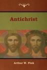 Antichrist By Arthur W. Pink Cover Image
