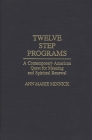 Twelve Step Programs: A Contemporary American Quest for Meaning and Spiritual Renewal Cover Image