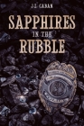Sapphires in the Rubble - A Collection of Vignettes By J. L. Caban Cover Image