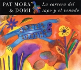 La Carrera del Sapo y el Venado By Pat Mora, Domi (Illustrator) Cover Image