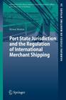 Port State Jurisdiction and the Regulation of International Merchant Shipping (Hamburg Studies on Maritime Affairs #26) Cover Image