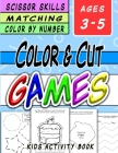 Scissor Skills and Color By Number Kids Activity Book: Fun Activity Book for Kids to Learn How to Use Scissors for Cutting, Shape Recognition, Pasting By Amanda Blevins, Raymond Barnhart, Fitbrain Books Cover Image