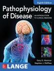 Pathophysiology of Disease: An Introduction to Clinical Medicine 8e By Gary Hammer, Stephen McPhee Cover Image