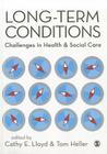 Long-Term Conditions: Challenges in Health and Social Care By Cathy E. Lloyd (Editor), Tom Heller (Editor) Cover Image