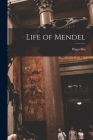 Life of Mendel By Hugo 1882-1952 Iltis (Created by) Cover Image