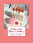 Fruits and Their Cookery: Recipes for Cooking and Using All Kinds of Fruit Cover Image