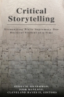Critical Storytelling By Elena Silverman (Editor), Josh Manlove (Editor), Cleveland Hayes (Editor) Cover Image