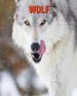 Wolf: Amazing Facts about Wolf Cover Image