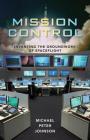Mission Control: Inventing the Groundwork of Spaceflight Cover Image