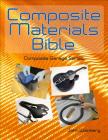 Composite Materials Bible By John Wanberg Cover Image