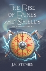 The Rise of Runes and Shields: The Seidr Saga Book 1 Cover Image
