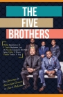 The Five Brothers: Our Journeys to Successful Careers in Law & Medicine By Carlos E. Moore, Charles Tucker, Neville Campbell Cover Image