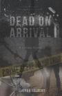 Dead on Arrival By Jeniyah Tolbert Cover Image