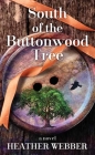South of the Buttonwood Tree By Heather Webber Cover Image