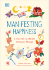 Manifesting Happiness: How to Attract All Good Things By Esther McCann Cover Image