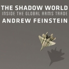The Shadow World: Inside the Global Arms Trade Cover Image