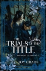 The Trials of the Title By Joy Crain Cover Image