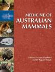 Medicine of Australian Mammals By Rupert Woods (Editor), Larry Vogelnest (Editor) Cover Image