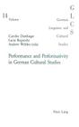 Performance and Performativity in German Cultural Studies (German Linguistic and Cultural Studies #14) By Peter Rolf Lutzeier (Editor), Carolin Duttlinger (Editor), Andrew Webber (Editor) Cover Image