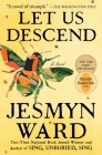 Let Us Descend: A Novel By Jesmyn Ward Cover Image