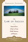 Law of Success: Using the Power of Spirit to Create Health, Prosperity, and Happiness By Paramahansa Yogananda Cover Image