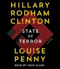 State of Terror: A Novel By Louise Penny, Hillary Rodham Clinton, Joan Allen (Read by) Cover Image