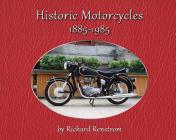 Historic Motorcycles 1885-1985 By Richard Renstrom Cover Image
