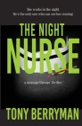 The Night Nurse: a psychological thriller By Tony Berryman Cover Image