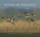 Wings of Paradise: Birds of the Louisiana Wetlands By Charlie Hohorst Cover Image