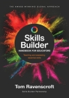 Skills Builder Handbook for Educators: Teaching and assessing essential skills By Tom Ravenscroft Cover Image