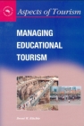 Managing Educational Tourism (Aspects of Tourism #10) Cover Image