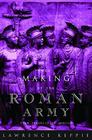 The Making of the Roman Army: From Republic to Empire Cover Image