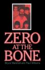 ZERO AT THE BONE By Williams Cover Image