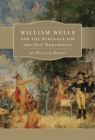 William Wells and the Struggle for the Old Northwest Cover Image