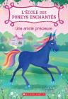 L' École Des Poneys Enchantés: N° 3 - Une Amitié Précieuse Cover Image