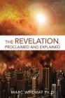 The Revelation Explained And Proclaimed Cover Image