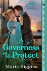 A Governess to Protect By Marie Higgins Cover Image