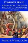 Common Sense: Making Good Decisions in Real Estate Workouts By Mark B. Weiss CCIM Cover Image