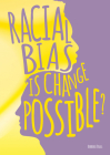 Racial Bias: Is Change Possible? By Barbara Diggs Cover Image