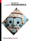 The Art of Mesoamerica: From Olmec to Aztec (World of Art) Cover Image