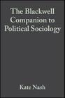 Companion to Political Sociology (Wiley Blackwell Companions to Sociology) Cover Image