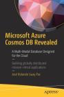 Microsoft Azure Cosmos DB Revealed: A Multi-Model Database Designed for the Cloud By José Rolando Guay Paz Cover Image