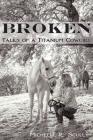 Broken, Tales of a Titanium Cowgirl Cover Image