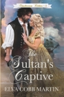 The Sultan's Captive By Elva Cobb Martin Cover Image