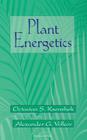 Plant Energetics By Octavian S. Ksenzhek, Alexander G. Volkov Cover Image